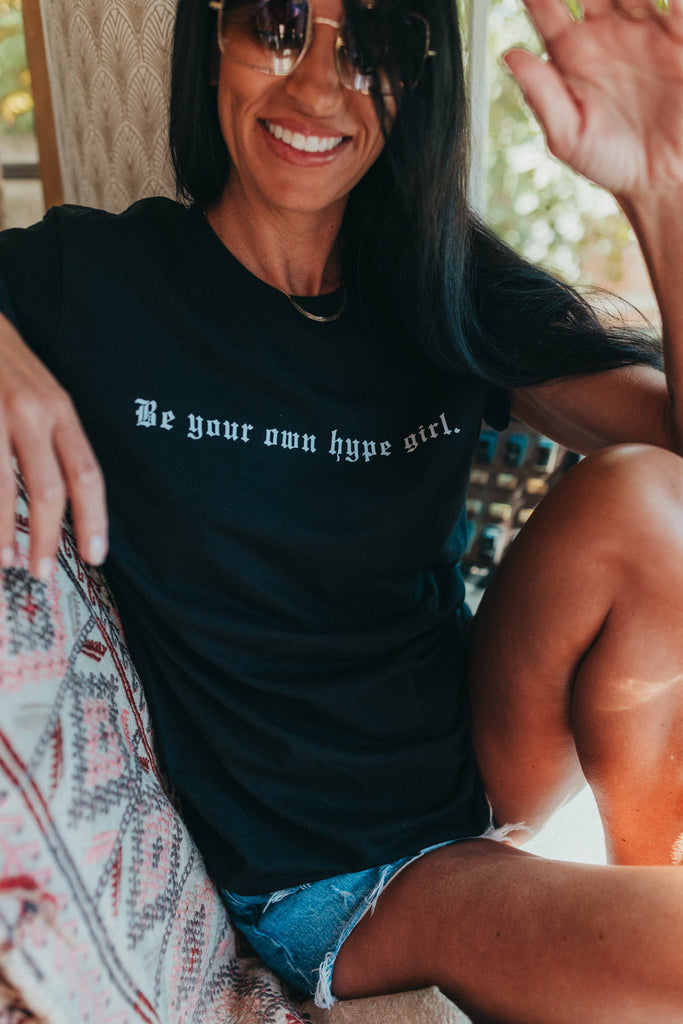 "BE YOUR OWN HYPE GIRL" tee